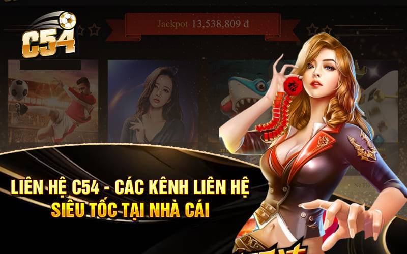 C54 – Nhà Cái Uy Tín, Giải Trí Đỉnh Cao Cho Game Thủ Việt 7 Dịch vụ khách hàng chuyên nghiệp – hỗ trợ 24/7