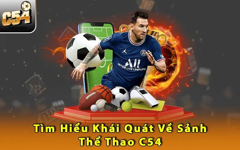 Giới Thiệu Thể Thao C54 – Sảnh Cá Cược Đa Dạng, Kèo Ngon 40 Giới Thiệu Thể Thao C54 – Sảnh Cá Cược Đa Dạng, Kèo Ngon