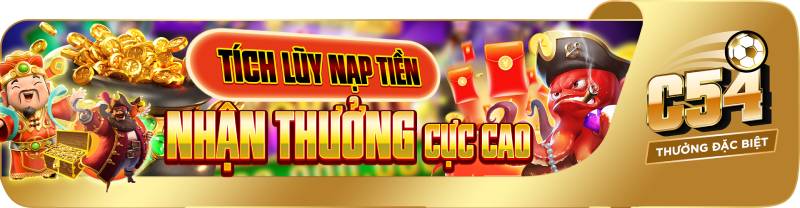 Giới Thiệu Nổ Hũ C54 – Cổng Game Slot Đổi Thưởng Uy Tín 6 Ưu đãi và khuyến mãi dành riêng cho sảnh nổ hũ